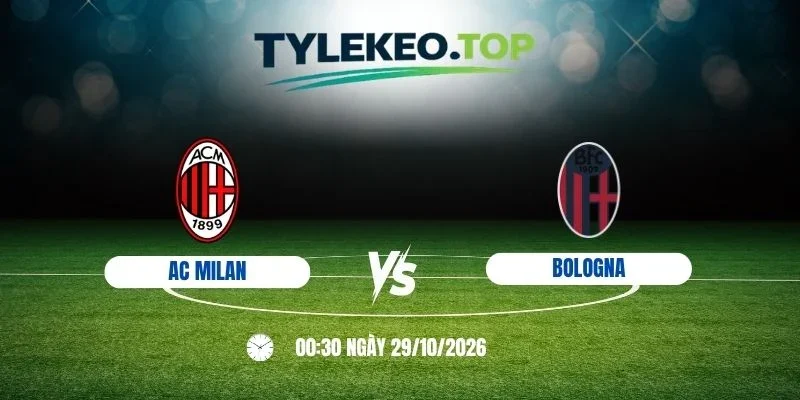 Kèo nhà cái AC Milan vs Bologna, Serie A - 29/10/2026