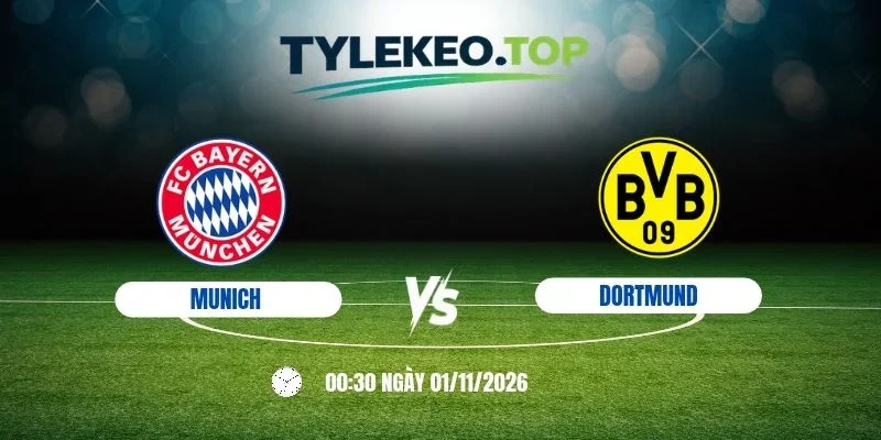Kèo nhà cái Munich vs Dortmund, Bundesliga - 1/11/2026