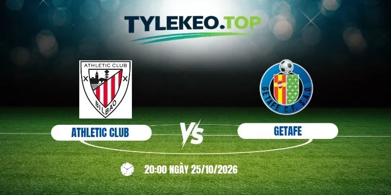 Soi kèo nhà cái Athletic Club vs Getafe, La Liga - 25/10/2026