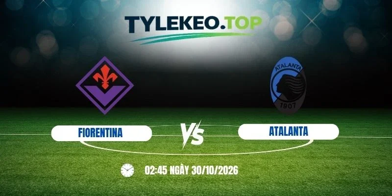 Soi kèo nhà cái Fiorentina vs Atalanta, Serie A - 30/10/2026