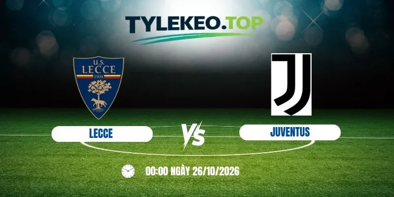 Soi kèo nhà cái Lecce vs Juventus, Serie A - 26/10/2026