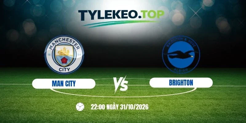 Soi kèo nhà cái Man City vs Brighton, NHA - 31/10/2026