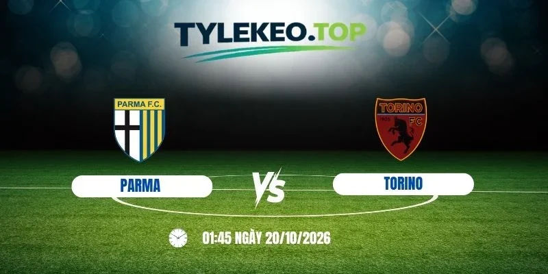 Soi kèo nhà cái Parma vs Torino - Serie A, 20/10/2026