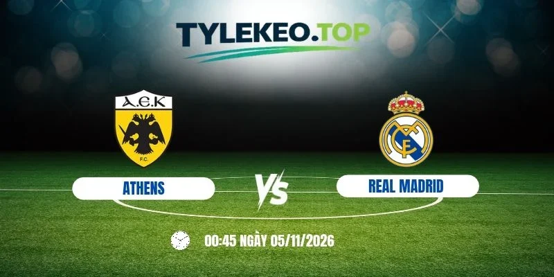 Tỷ lệ kèo Athens vs Real Madrid, C1 - 5/11/2026